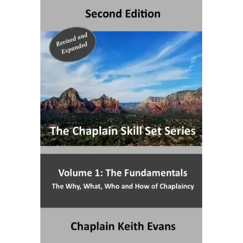 The Fundamentals, 2nd Edition: The Why, What, Who an How of Chaplaincy