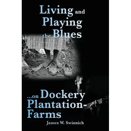 Living and Playing the Blues on Dockery Plantation-Farms