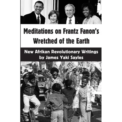 Meditations on Frantz Fanon's Wretched of the Earth: New Afrikan Revolutionary Writings