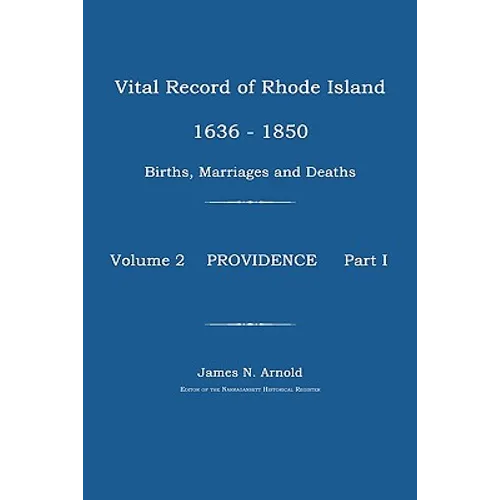 Vital Record of Rhode Island 1636-1850: Births, Marriages and Deaths: Providence