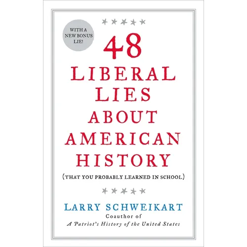 48 Liberal Lies about American History: (That You Probably Learned in School)