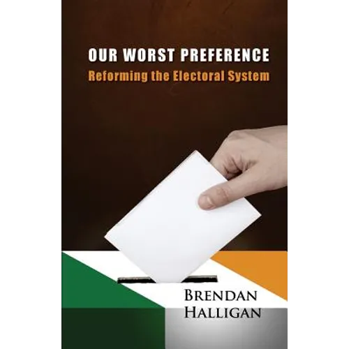 Our Worst Preference: Reforming the Electoral System