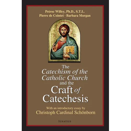 The Catechism of the Catholic Church and the Craft of Catechesis