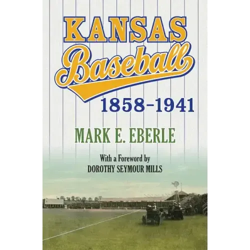 Kansas Baseball, 1858-1941