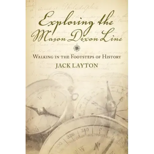 Exploring the Mason Dixon Line: Walking in the Footsteps of History