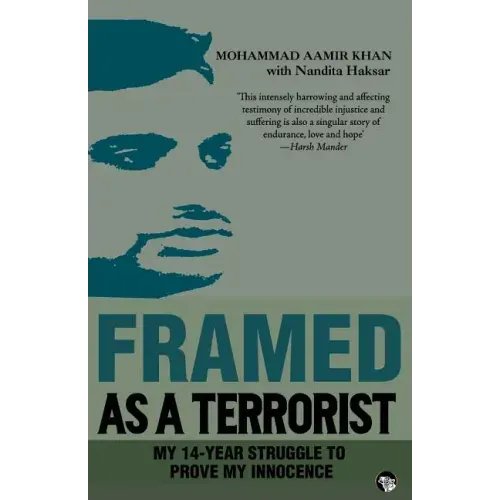 Framed as a Terrorist: My 14-Year Struggle to Prove My Innocence