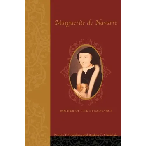 Marguerite de Navarre (1492-1549): Mother of the Renaissance