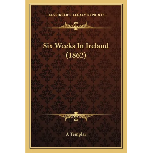 Six Weeks In Ireland (1862)