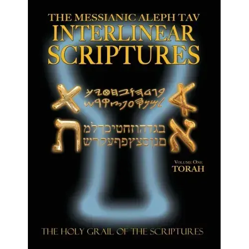 Messianic Aleph Tav Interlinear Scriptures Volume One the Torah, Paleo and Modern Hebrew-Phonetic Translation-English, Bold Black Edition Study Bible