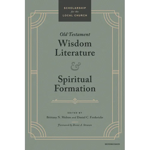Old Testament Wisdom Literature and Spiritual Formation: Perspectives from the Old Testament