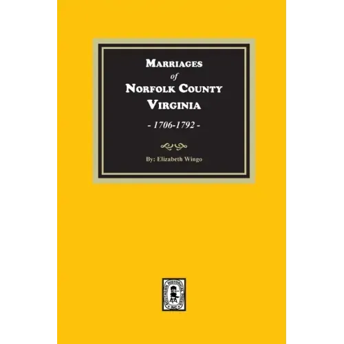 Marriages of Norfolk County, Virginia, 1706-1792