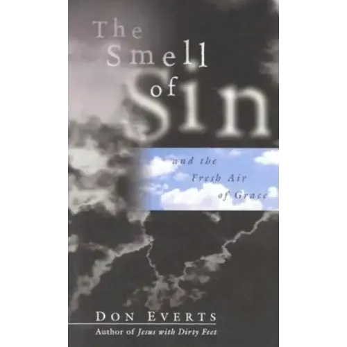 The Smell of Sin: and the Fresh Air of Grace