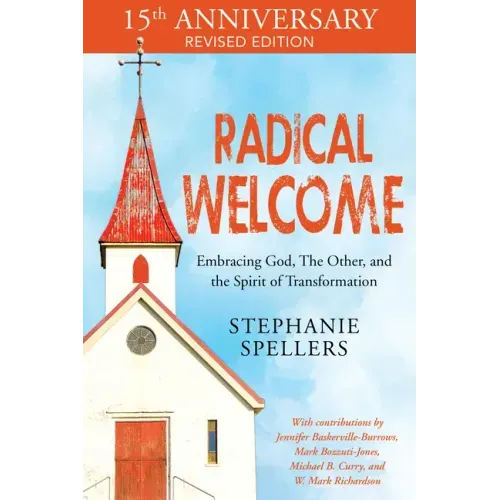 Radical Welcome: Embracing God, the Other, and the Spirit of Transformation