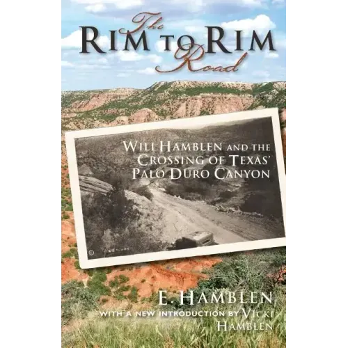 The Rim to Rim Road: Will Hamblen and the Crossing of Texas' Palo Duro Canyon