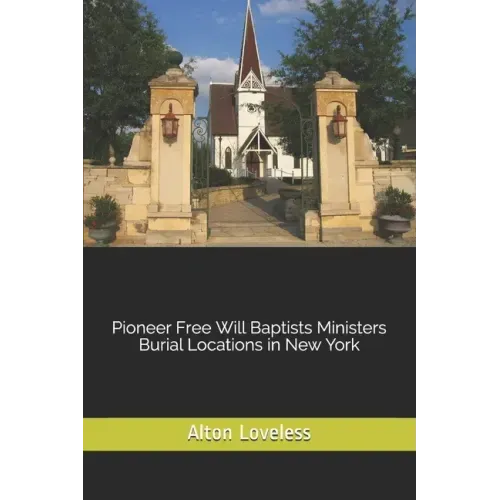 Pioneer Free Will Baptists Ministers Burial Locations in New York