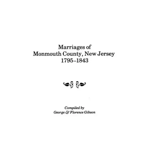Marriages of Monmouth County, New Jersey, 1795-1843