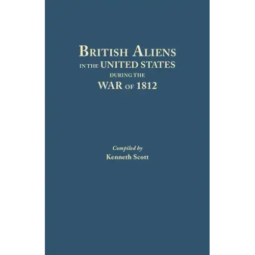 British Aliens in the United States During the War of 1812