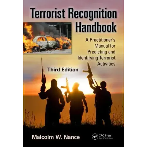 Terrorist Recognition Handbook: A Practitioner's Manual for Predicting and Identifying Terrorist Activities