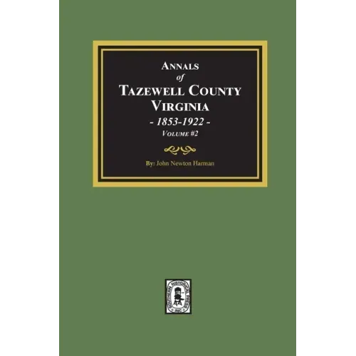 Annals of Tazewell County, Virginia 1853-1922: Volume #2