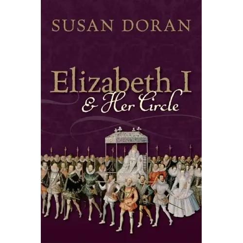 Elizabeth I and Her Circle