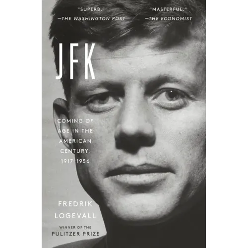 JFK: Coming of Age in the American Century, 1917-1956