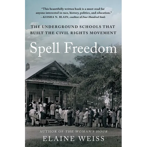 Spell Freedom: The Underground Schools That Built the Civil Rights Movement