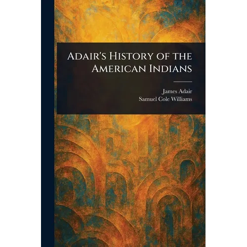 Adair's History of the American Indians