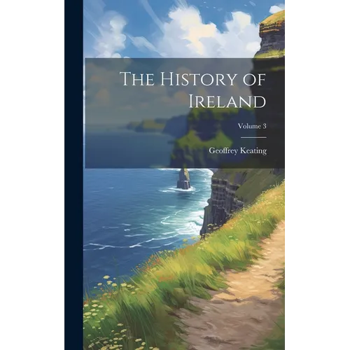 The History of Ireland; Volume 3