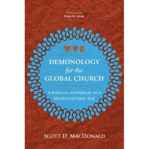 Demonology for the Global Church: A Biblical Approach in a Multicultural Age
