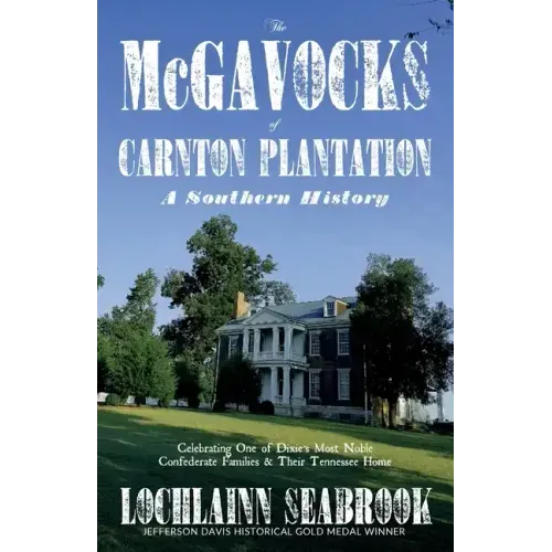 The McGavocks of Carnton Plantation: A Southern History