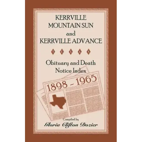 Kerrville Mountain Sun and Kerrville Advance Obituary and Death Notice Index, 1898-1965