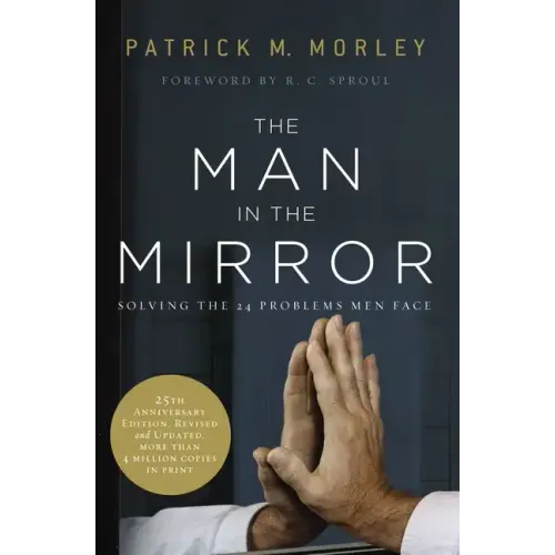 The Man in the Mirror: Solving the 24 Problems Men Face