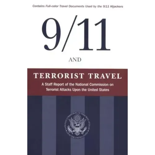 9/11 and Terrorist Travel: A Staff Report of the National Commission on Terrorist Attacks Upon the United States