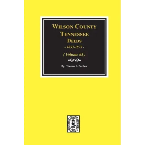 Wilson County, Tennessee Deed Books, 1853-1875.: Volume #3