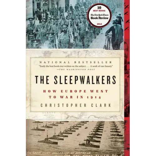 The Sleepwalkers: How Europe Went to War in 1914