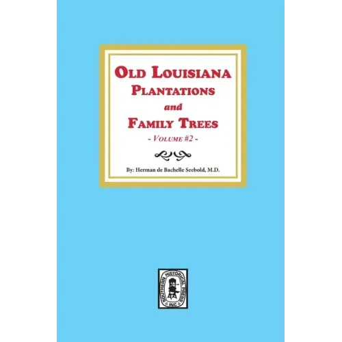 Old Louisiana Plantations and Family Trees, Volume #2