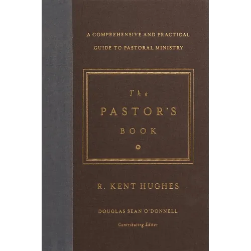 The Pastor's Book: A Comprehensive and Practical Guide to Pastoral Ministry