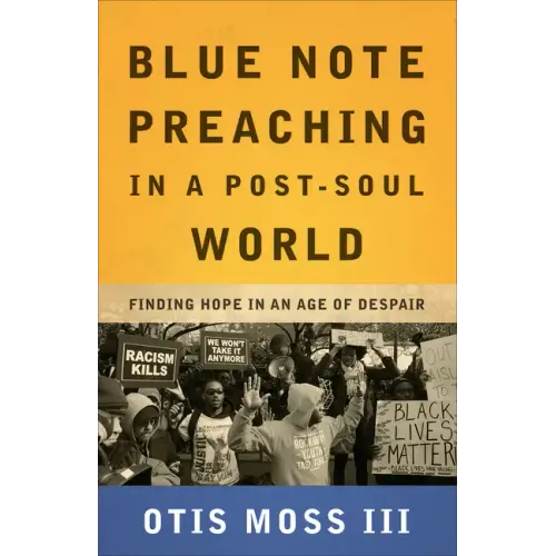 Blue Note Preaching in a Post-Soul World