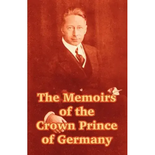 The Memoirs of the Crown Prince of Germany