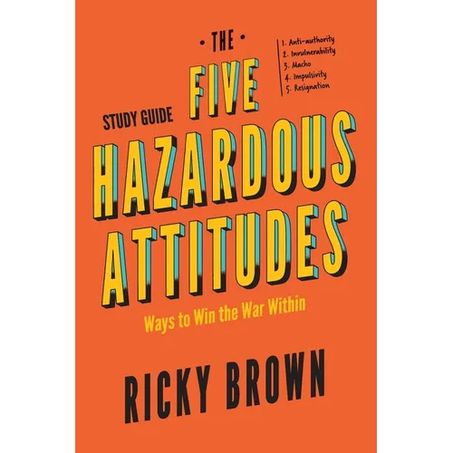 The Five Hazardous Attitudes Study Guide: Ways to Win the War Within