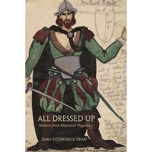 All Dressed Up: Modern Irish Historical Pageantry