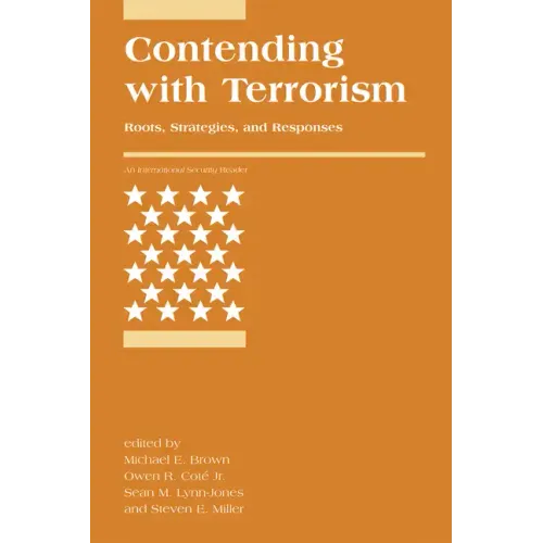 Contending with Terrorism: Roots, Strategies, and Responses