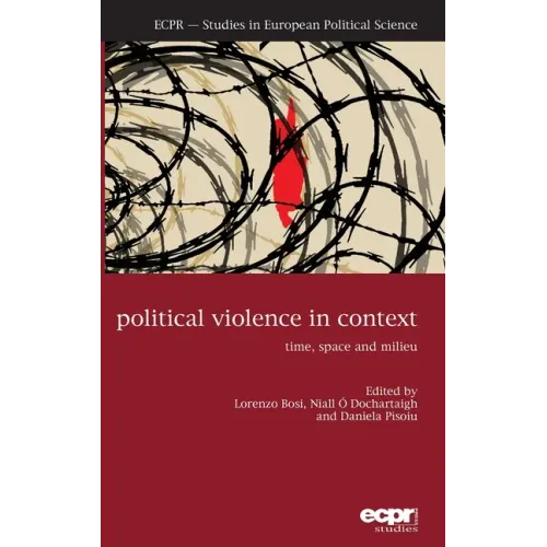 Political Violence in Context: Time, Space and Milieu