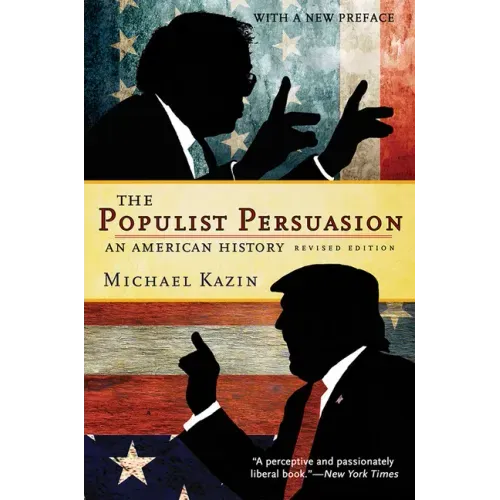 The Populist Persuasion: An American History