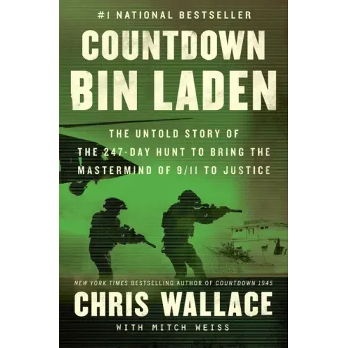 Countdown Bin Laden: The Untold Story of the 247-Day Hunt to Bring the MasterMind of 9/11 to Justice