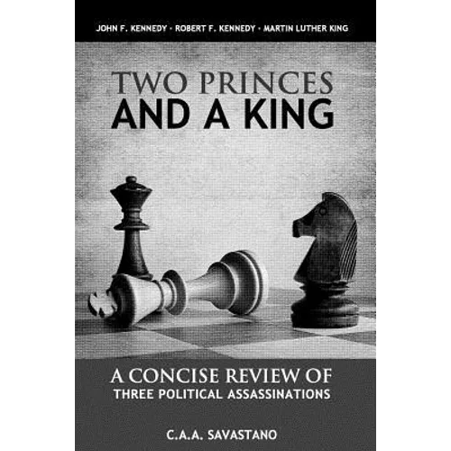 Two Princes And A King: A Concise Review of Three Political Assassinations
