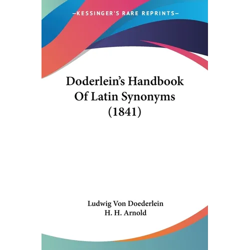 Doderlein's Handbook Of Latin Synonyms (1841)