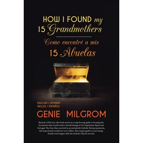 How I Found My 15 Grandmothers -Como Encontre A Mis 15 Abuelas: A Step by Step Guide-Una Guia Paso a Paso - Paperback