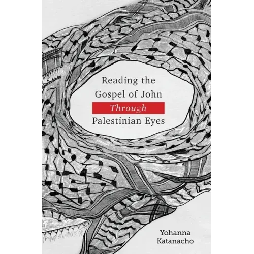 Reading the Gospel of John through Palestinian Eyes