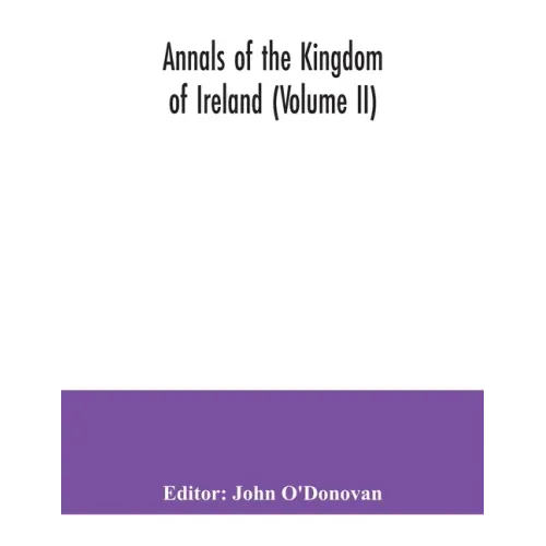 Annals of the kingdom of Ireland (Volume II)
